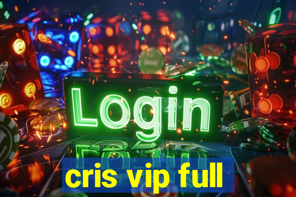 cris vip full